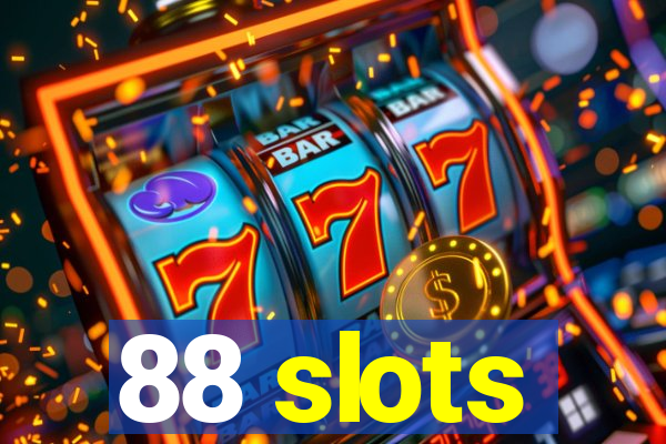 88 slots