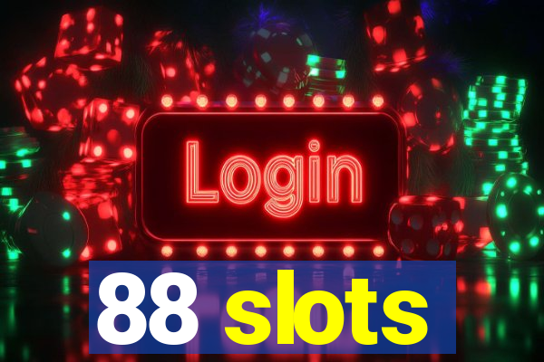 88 slots