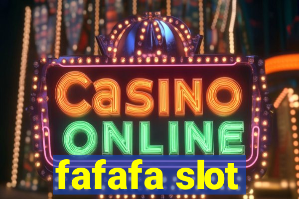 fafafa slot