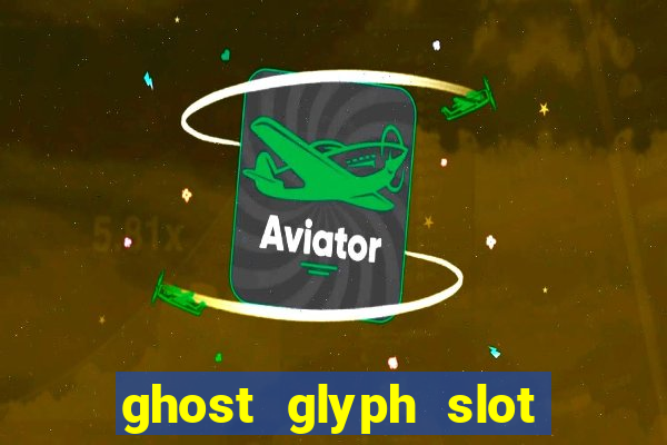 ghost glyph slot free play