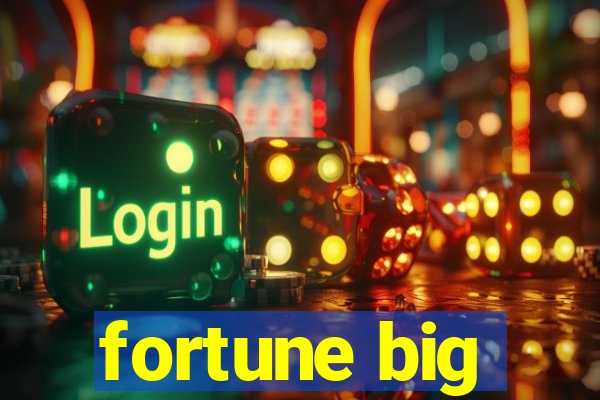 fortune big