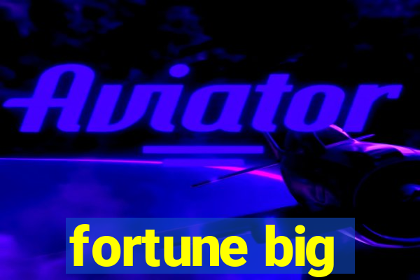 fortune big