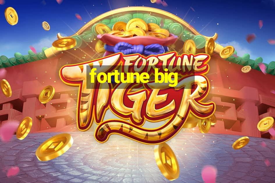 fortune big