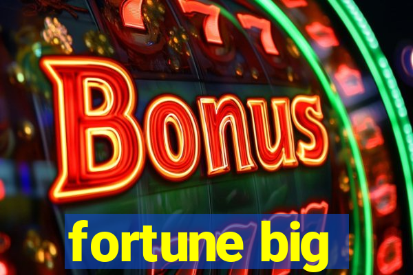 fortune big