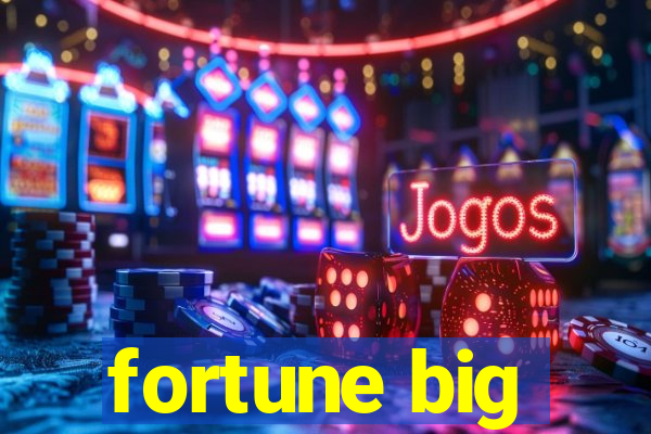 fortune big