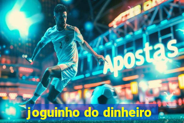 joguinho do dinheiro