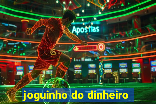 joguinho do dinheiro