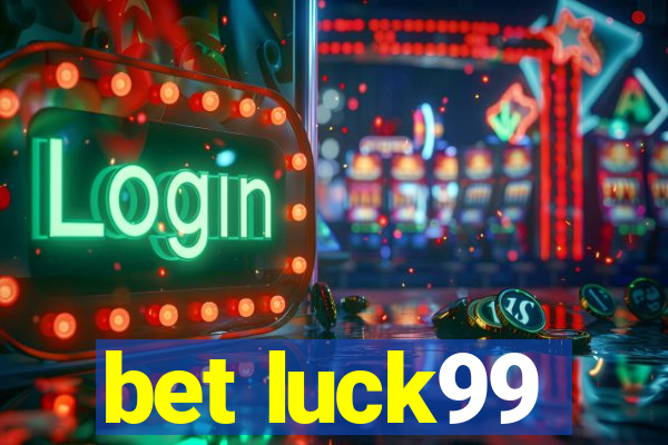 bet luck99