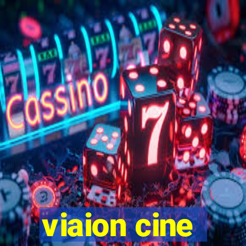 viaion cine