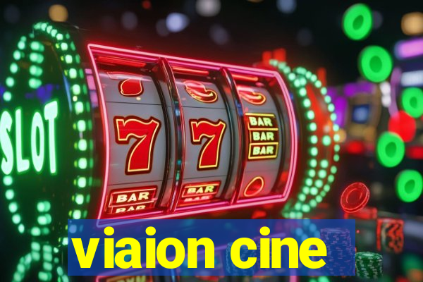 viaion cine