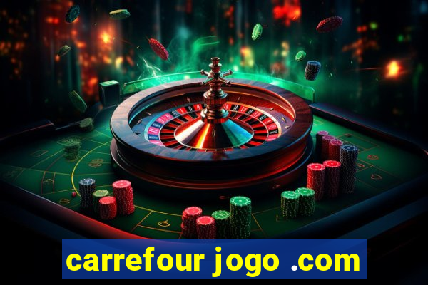 carrefour jogo .com