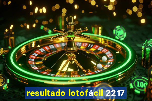 resultado lotofácil 2217