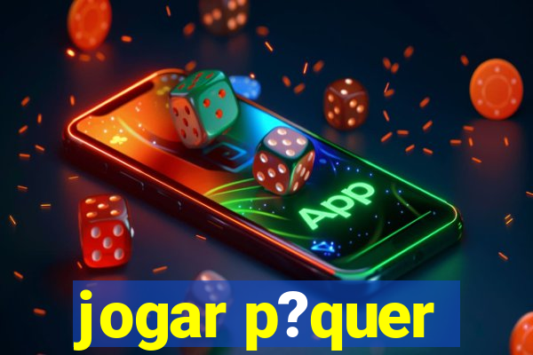 jogar p?quer