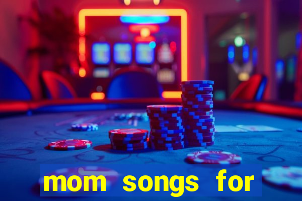 mom songs for mother's day