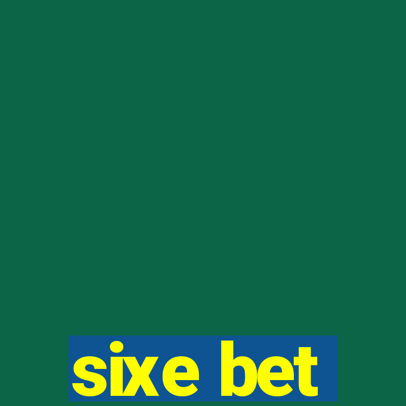 sixe bet