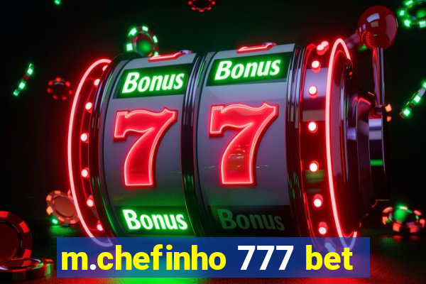 m.chefinho 777 bet