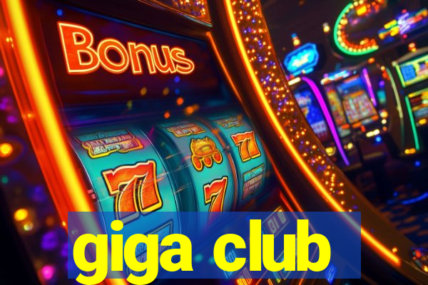 giga club