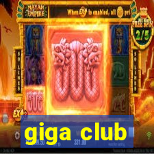 giga club