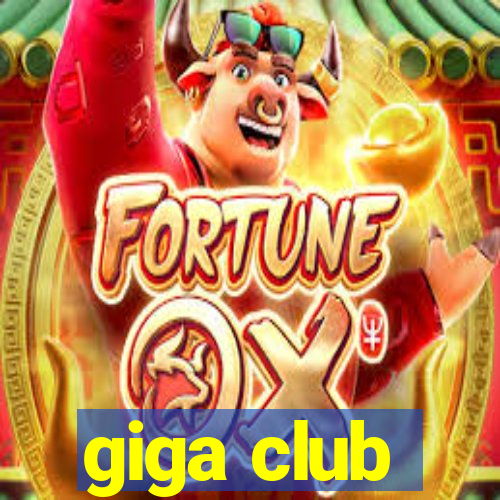 giga club