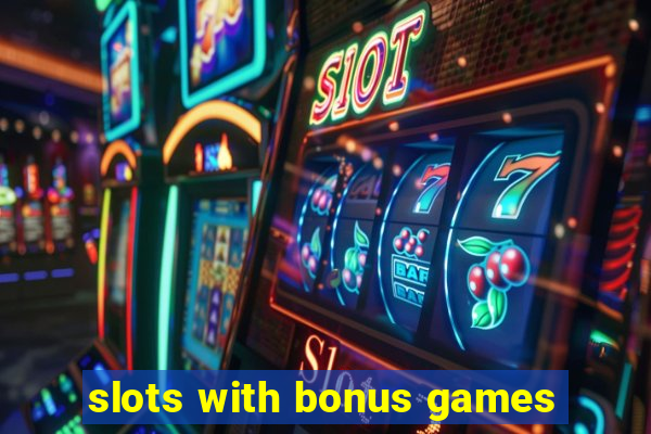 slots with bonus games