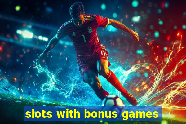 slots with bonus games