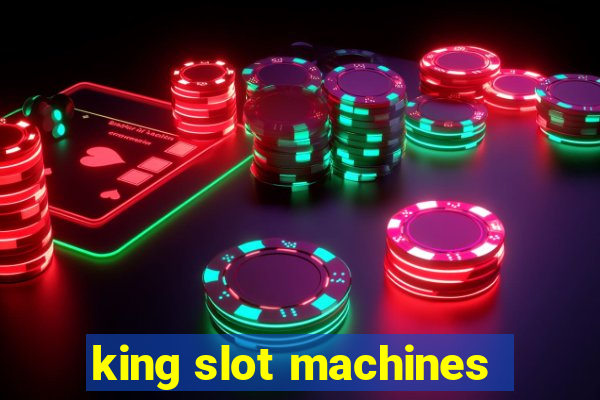 king slot machines