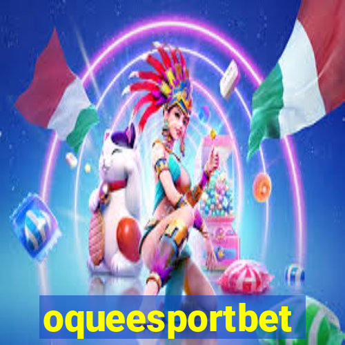 oqueesportbet