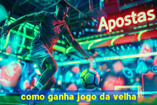 como ganha jogo da velha