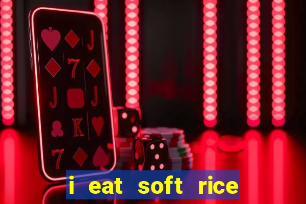 i eat soft rice in another world em português