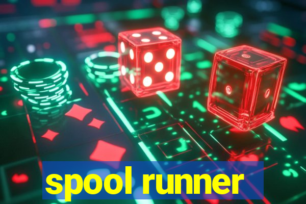 spool runner