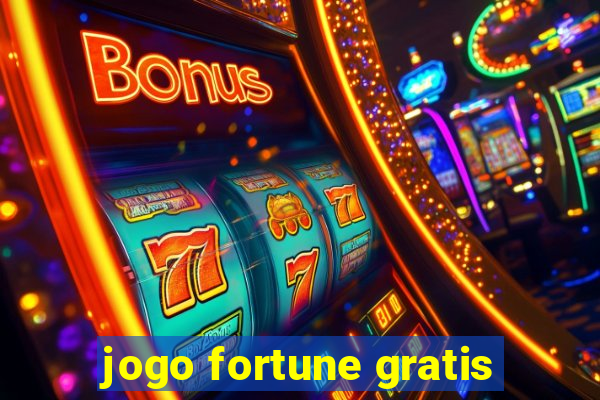 jogo fortune gratis