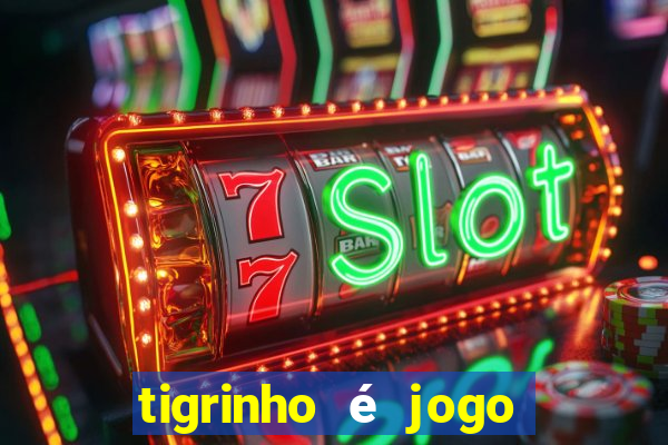 tigrinho é jogo de azar