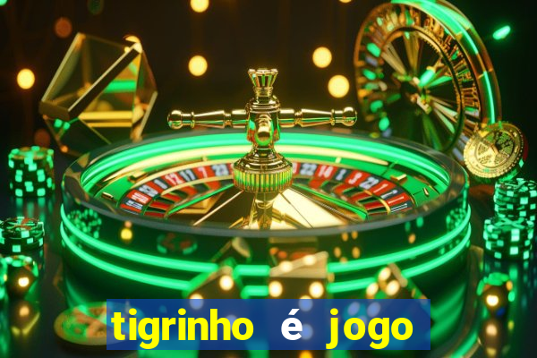 tigrinho é jogo de azar