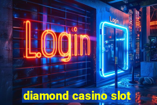 diamond casino slot