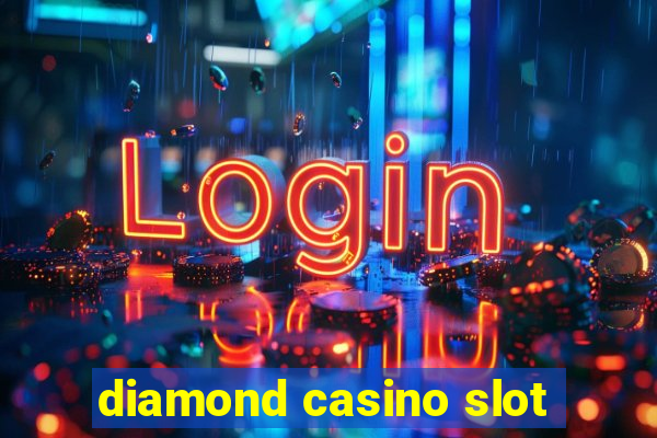 diamond casino slot