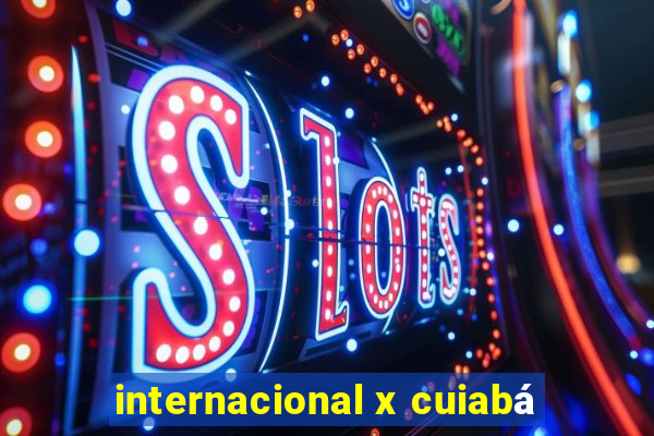 internacional x cuiabá