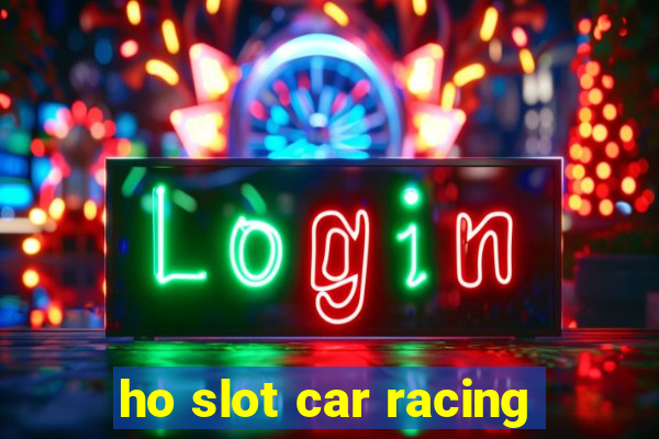 ho slot car racing