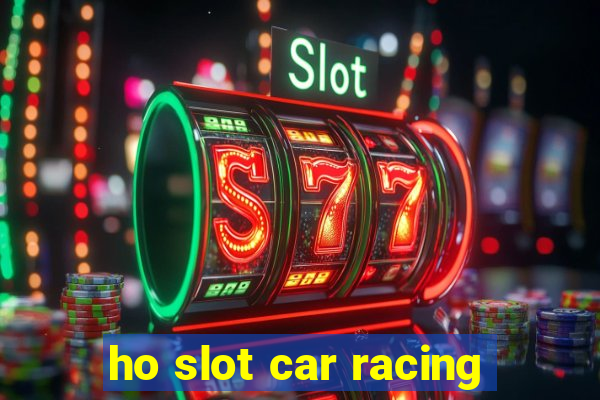 ho slot car racing