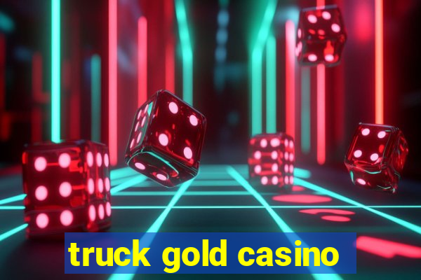 truck gold casino