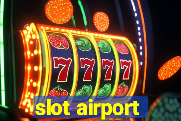 slot airport