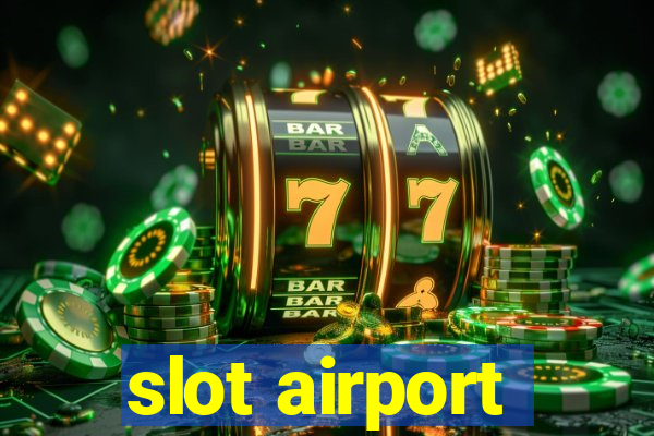 slot airport