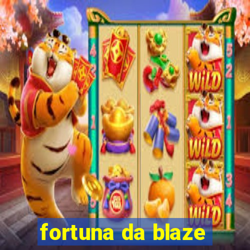 fortuna da blaze