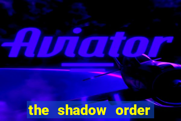 the shadow order slot free play