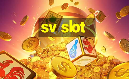 sv slot