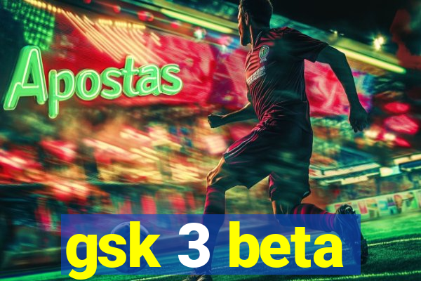 gsk 3 beta