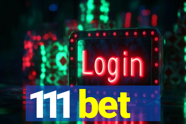 111 bet