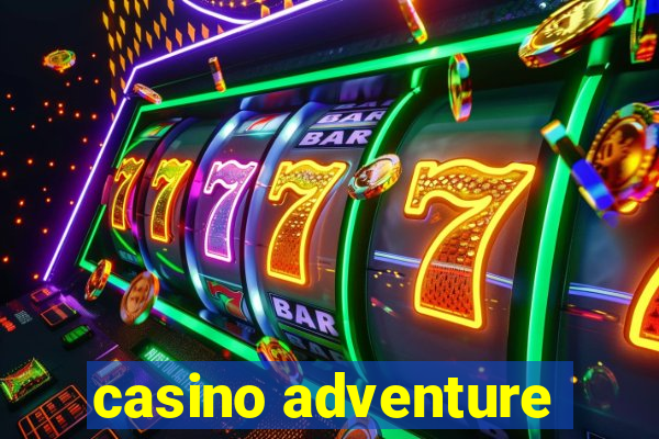 casino adventure