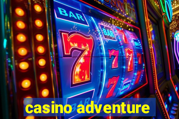 casino adventure