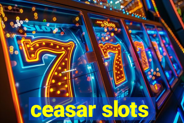 ceasar slots