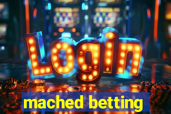 mached betting